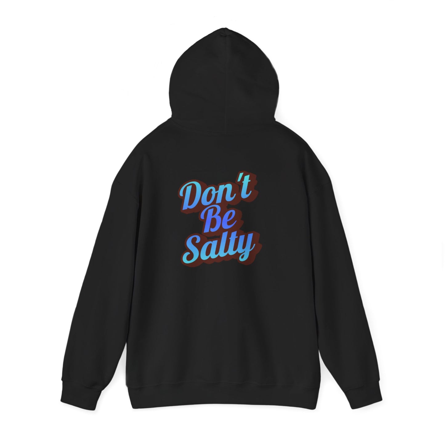 Don't Be Salty Hoodie
