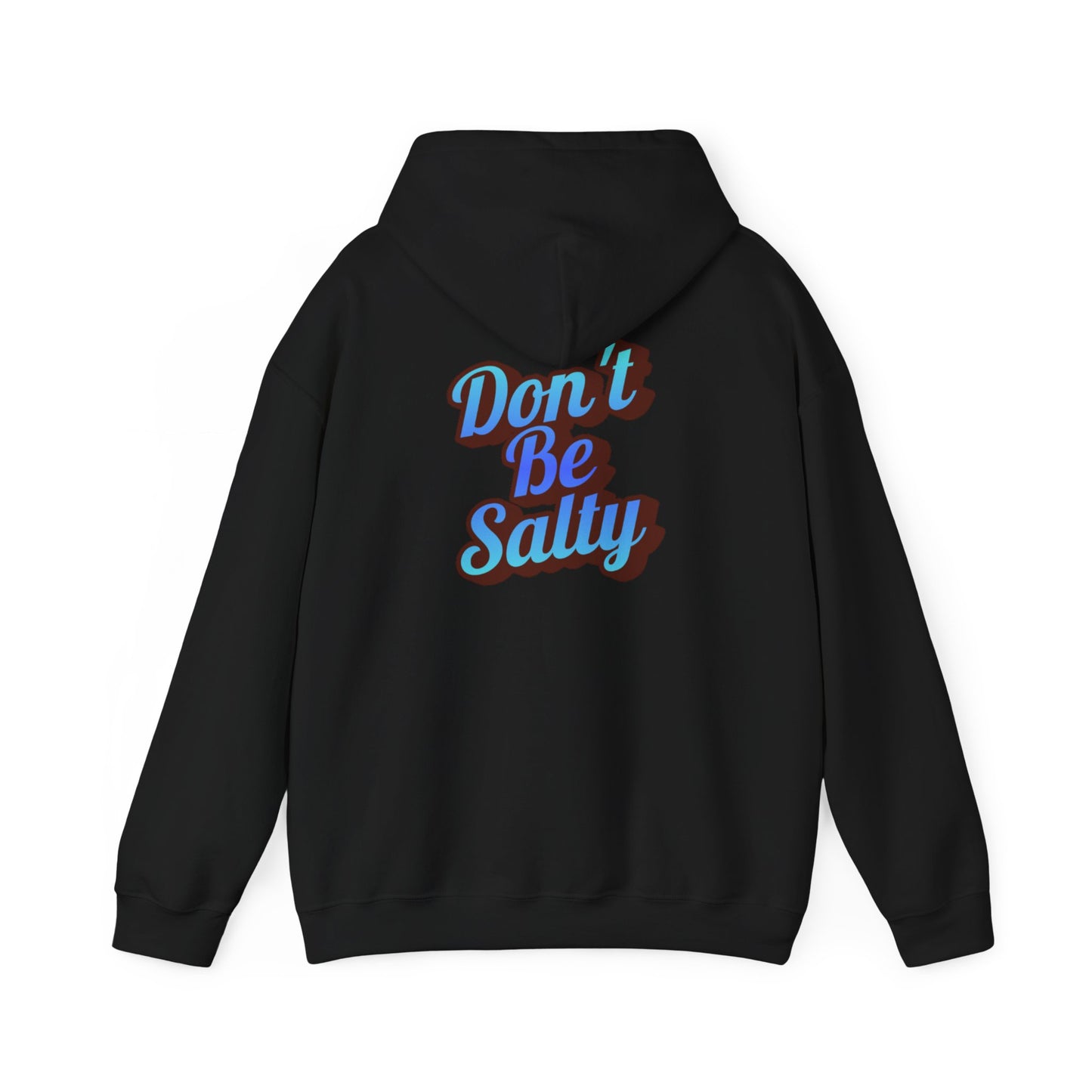 Don't Be Salty Hoodie